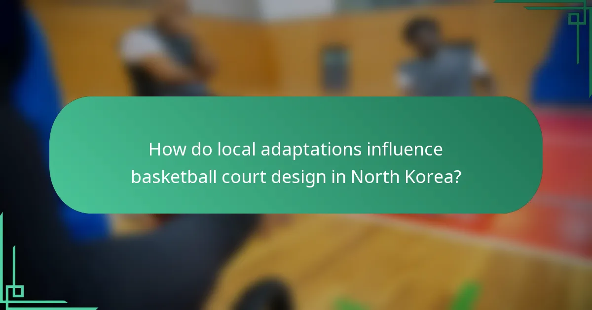 How do local adaptations influence basketball court design in North Korea?