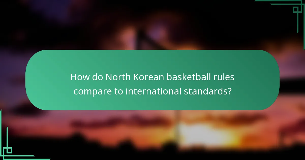 How do North Korean basketball rules compare to international standards?