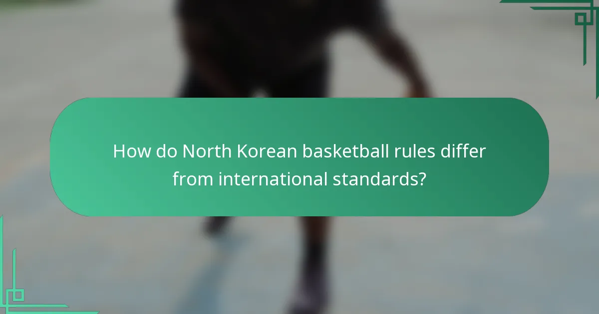 How do North Korean basketball rules differ from international standards?