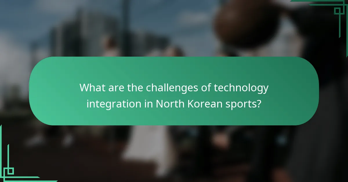 What are the challenges of technology integration in North Korean sports?