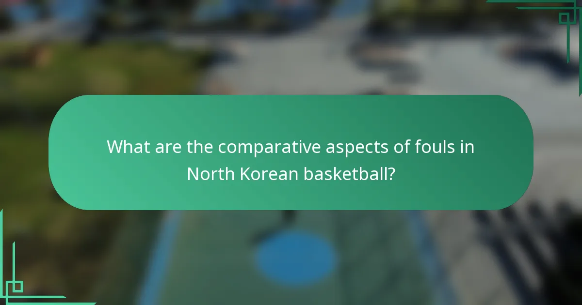 What are the comparative aspects of fouls in North Korean basketball?