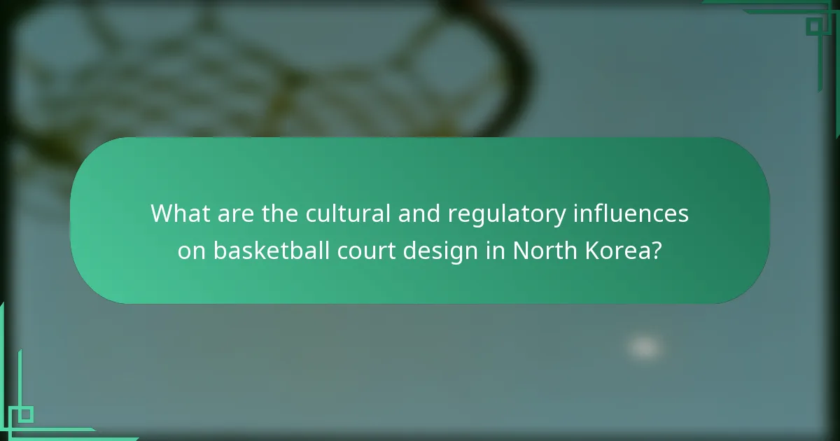 What are the cultural and regulatory influences on basketball court design in North Korea?