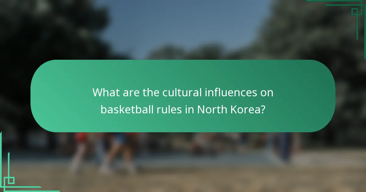 What are the cultural influences on basketball rules in North Korea?