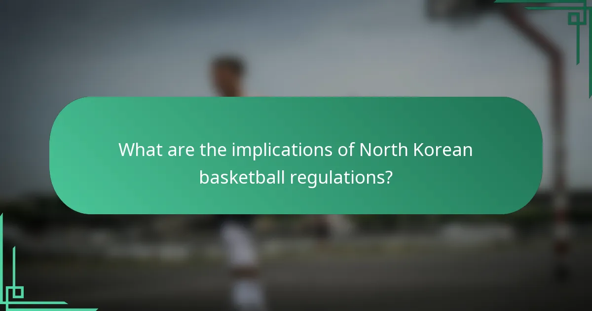 What are the implications of North Korean basketball regulations?