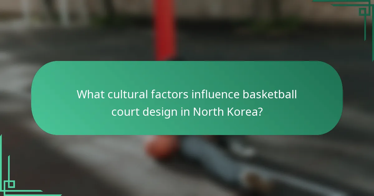 What cultural factors influence basketball court design in North Korea?
