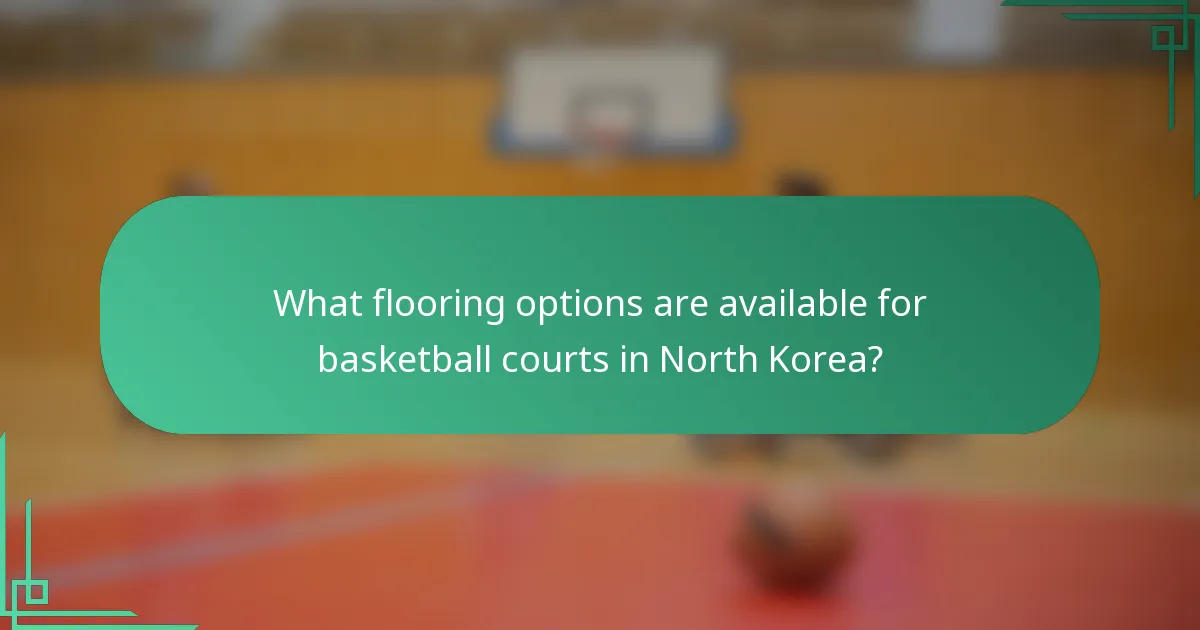 What flooring options are available for basketball courts in North Korea?