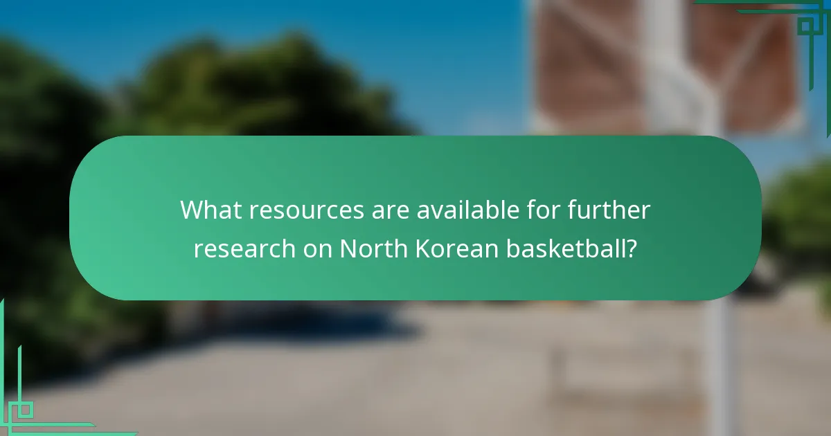What resources are available for further research on North Korean basketball?